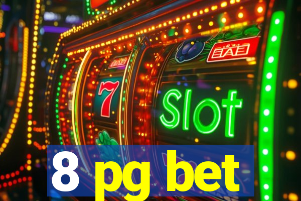 8 pg bet